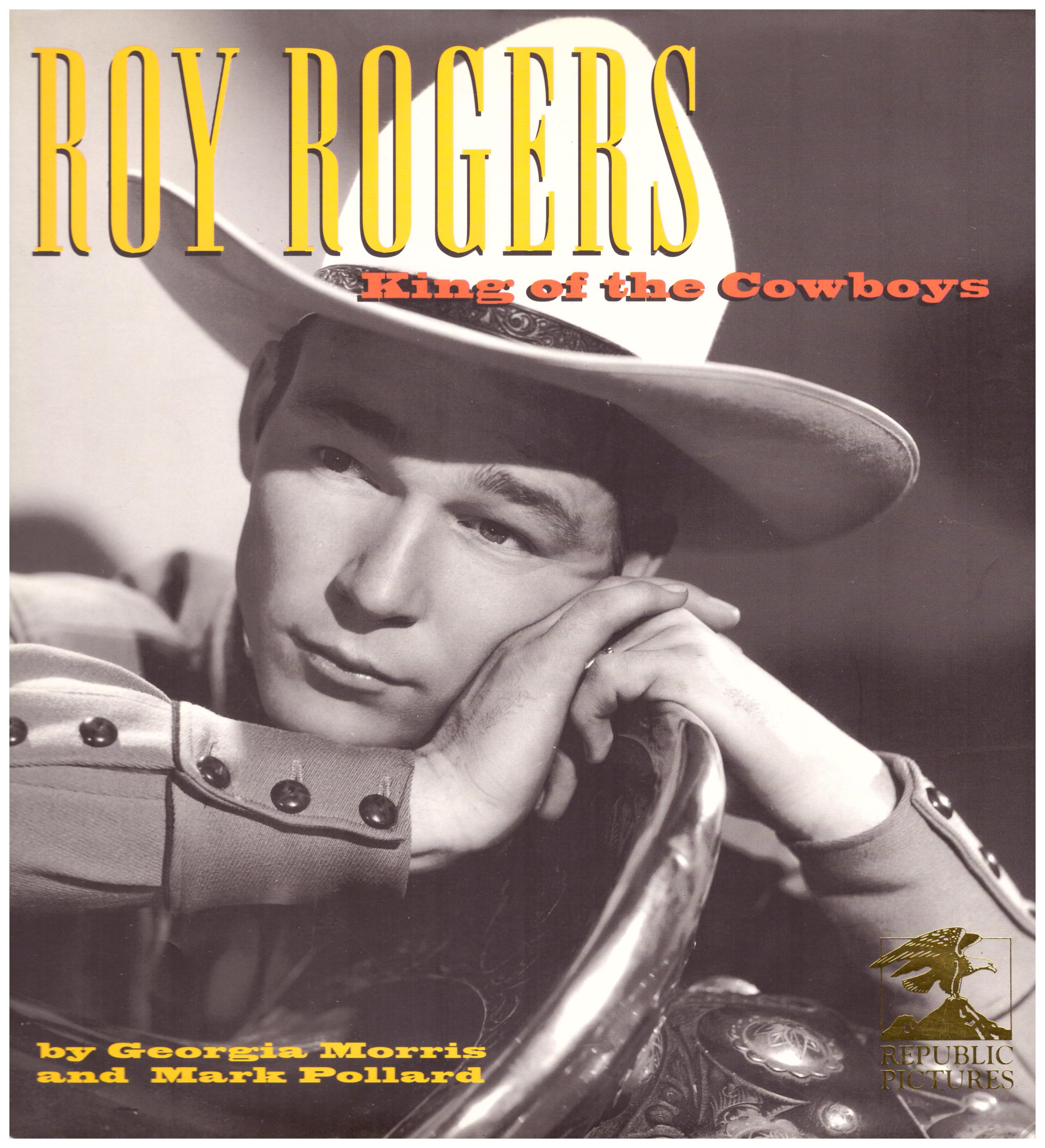 Roy Rogers. King of the Cowboys